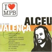 I Love MPB: Alceu Valena