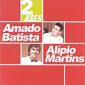 2 Ases - Amado Batista & Alpio Martins