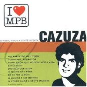 I Love MPB: Cazuza 